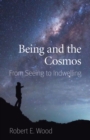 Being and the Cosmos : From Seeing to Indwelling - Book