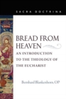 Bread from Heaven : An Introduction to the Theology of the Eucharist - Book
