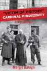 Victim of History : Cardinal Mindszenty, a biography - Book