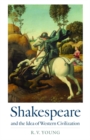 Shakespeare and the Idea of Western Civilization - Book