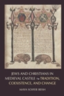 Jews and Christians in Medieval Castile : Tradition, Coexistence, and Change - Book