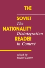 The Soviet Nationality Reader : The Disintegration In Context - Book