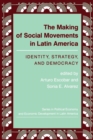 The Making Of Social Movements In Latin America : Identity, Strategy, And Democracy - Book