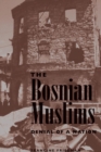 The Bosnian Muslims : Denial Of A Nation - Book