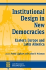 Institutional Design In New Democracies : Eastern Europe And Latin America - Book