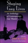 Staging Gay Lives : An Anthology Of Contemporary Gay Theater - Book