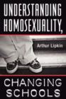 Understanding Homosexuality, Changing Schools - Book