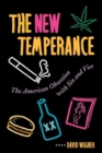 The New Temperance : The American Obsession With Sin and Vice - Book