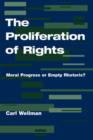 The Proliferation Of Rights : Moral Progress Or Empty Rhetoric? - Book