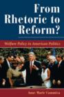From Rhetoric To Reform? : Welfare Policy In American Politics - Book