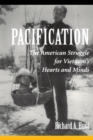 Pacification : The American Struggle For Vietnam's Hearts And Minds - Book