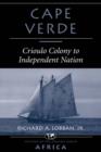Cape Verde : Crioulo Colony To Independent Nation - Book