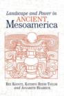 Landscape And Power In Ancient Mesoamerica - Book