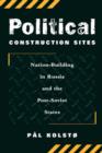 Political Construction Sites : Nation Building In Russia And The Post-soviet States - Book