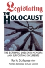 Legislating The Holocaust : The Bernhard Loesenor Memoirs And Supporting Documents - Book