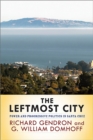 The Leftmost City : Power and Progressive Politics in Santa Cruz - Book