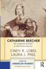 Catharine Beecher : The Complexity of Gender in Nineteenth-Century America - Book