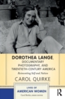 Dorothea Lange, Documentary Photography, and Twentieth-Century America : Reinventing Self and Nation - Book