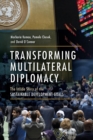 Transforming Multilateral Diplomacy : The Inside Story of the Sustainable Development Goals - Book
