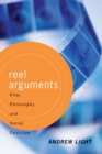 Reel Arguments : Film, Philosophy, And Social Criticism - Book