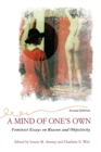 A Mind Of One's Own : Feminist Essays On Reason And Objectivity - Book
