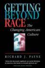 Getting Beyond Race : The Changing American Culture - Book
