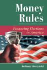 Money Rules : Financing Elections In America - Book