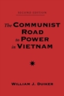 The Communist Road To Power In Vietnam : Second Edition - Book