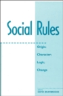 Social Rules : Origin; Character; Logic; Change - Book