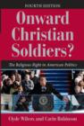Onward Christian Soldiers? : The Religious Right in American Politics - eBook