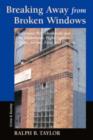 Breaking Away From Broken Windows : Baltimore Neighborhoods And The Nationwide Fight Against Crime, Grime, Fear, And Decline - Book