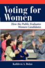 Voting For Women : How The Public Evaluates Women Candidates - Book