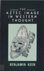 The Aztec Image in Western Thought - Book