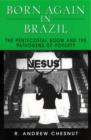 Born Again in Brazil : The Pentecostal Boom and the Pathogens of Poverty - Book