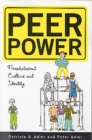 Peer Power : Preadolescent Culture and Identity - Book