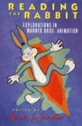 Reading the Rabbit : Explorations in Warner Bros. Animation - Book