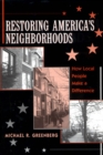 Restoring America's Neighborhoods : How Local People Make a Difference - Book