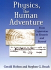 Physics, the Human Adventure : From Copernicus to Einstein and Beyond - Book