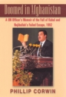 Doomed in Afghanistan : A U.N. Officer's Memoir of the Fall of Kabul and Najibullah's Failed Escape, 1992 - Book