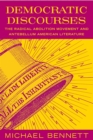Democratic Discourses : The Radical Abolition Movement and Antebellum American Literature - Book