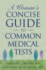 A Woman's Concise Guide to Common Medical Tests - Book