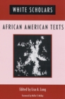 White Scholars/African American Texts - Book