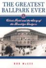 The Greatest Ballpark Ever : Ebbets Field and the Story of the Brooklyn Dodgers - Book