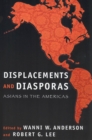 Displacements and Diasporas : Asians in the Americas - Book