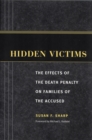 Hidden Victims : The Effects of the Death Penalty on Families of the Accused - eBook