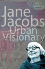 Jane Jacobs : Urban Visionary - Book