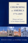 The Churching of America, 1776-2005 : Winners and Losers in Our Religious Economy - eBook