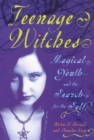 Teenage Witches : Magical Youth and the Search for the Self - eBook