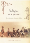 Utopia, New Jersey : Travels in the Nearest Eden - Book