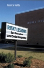 Risky Lessons : Sex Education and Social Inequality - Book